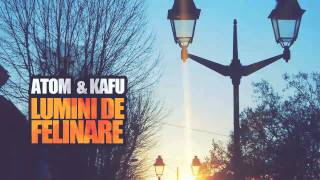 Atom feat Kafu  Lumini de felinare  Official Audio [upl. by Letitia]