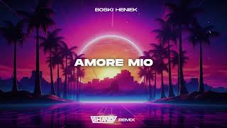 BOSKi HENIEK  AMORE MIO SHANDY REMIX [upl. by Adnirem]