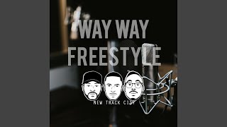 Way Way Freestyle [upl. by Kath]