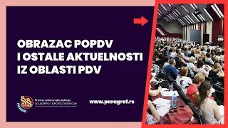 Obrazac POPDV i ostale aktuelnosti iz oblasti PDV  Savetovanje [upl. by Moran962]