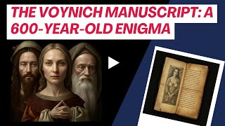 The Voynich Manuscript A 600YearOld Enigma [upl. by Urbanus]