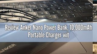 Review Anker Nano Power Bank 10000mAh Portable Charger with BuiltIn USBC Cable 30W Max Output [upl. by Atwekk866]