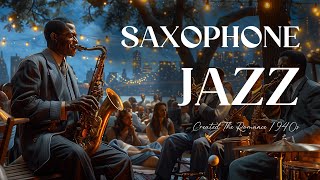 Vintage 1940s Swing Jazz Saxophone🎷Iconic Saxophone Tunes📻JazzSwing JazzJazz ClassicSmooth Jazz [upl. by Ruel]