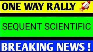 SEQUENT SCIENTIFIC SHARE LATEST NEWS TODAYSEQUENT SCIENTIFIC SHARE TARGETSEQUENT SHARE ANALYSIS [upl. by Uba959]