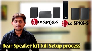 LG Rear Speaker Kit full setup amp review  SPK8S amp SPQ8S  Pros and Cons 🔥🔥 [upl. by Orola]