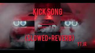 KIck song Slowed reverb viralsongattitudesongsstatus [upl. by Anielram]