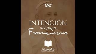 Reflexión de la intención del Papa Francisco Por las víctimas de abuso  Marzo [upl. by Herrah]