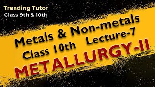 METALS AND NON METALS LECTURE7  CHAPTER 3 Class 10th  CBSE Boards 2025 [upl. by Gotthelf946]