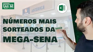 Quais foram os números mais sorteados da MegaSena até hoje Descubra usando o EXCEL Aula 90 [upl. by Lund]