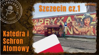 29 Polska Szczecin quotPo niemieckiquot Schron Atomowy i Katedra pw św Jakuba czyli Szczecin cz1 [upl. by Aidam766]