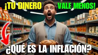 ¿Qué es la INFLACIÓN y Cómo NOS AFECTA Explicación Fácil [upl. by Huey]