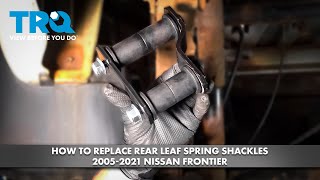 How to Replace Rear Leaf Spring Shackles 20052021 Nissan Frontier [upl. by Bouton844]