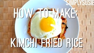 QUICK  EASY KIMCHI FRIED RICE  AUTHENTIC KOREAN FOOD  KIMCHI BOKKEUMBAP  SimplySusie [upl. by Seymour]