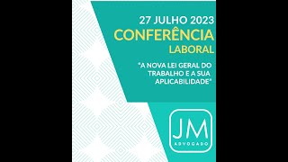 PARTE 2  Conferência Laboral A Nova Lei Geral do Trabalho e a sua Aplicabilidade [upl. by Iahc]