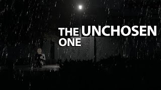 The Unchosen One [upl. by Fred]