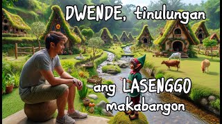 DWENDE tinulungan ang LASENGGO makabangon sa Buhay [upl. by Tyoh75]