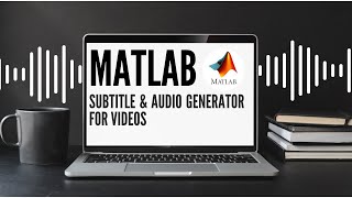 Subtitle And Audio Generation For Videos Using MATLAB [upl. by Gilus]