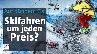 Schmelzende Gletscher neue Skigebiete Skifahren um jeden Preis  Die Story  Kontrovers  BR24 [upl. by Gaye282]