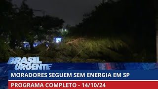 Comerciantes e moradores seguem sem energia em SP  PROGRAMA COMPLETO  Brasil Urgente  14102024 [upl. by Acinoreb]