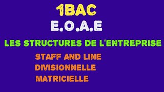 1BAC EOAE  les structures de lentreprise  staff and Line  divisionnelle  matricielle [upl. by Enoek]