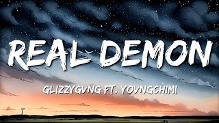 GLIZZYGVNG YOVNGCHIMI  REAL DEMON Lyrics [upl. by Sophey]