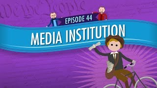 Media Institution Crash Course Government and Politics 44 [upl. by Ulberto393]