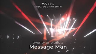 MA dot2 Timecode Light Show Twenty One Pilots  Massage Man [upl. by Ecirehc379]