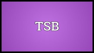 TSB Meaning [upl. by Cuttie175]