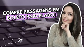 Posso Parcelar o Valor das Passagens Aéreas  Boleto e Cartão de Crédito [upl. by Elleb]