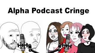 Cringey Alpha Male Podcasts [upl. by Germain]