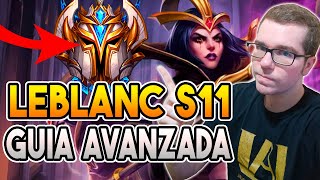 🤓 LEBLANC GUIA AVANZADA S11 🤓  OBJETOS RUNAS COMBOS y MUCHO MÁS  GUIA LOL [upl. by Aniaz773]