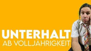 Endlich 18  Unterhalt bei Volljährigkeit [upl. by Sane]