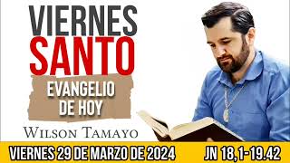 Evangelio de hoy VIERNES SANTO 29 de Marzo JN 181–1942  Wilson Tamayo  Tres Mensajes [upl. by Hsatan]