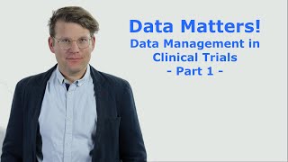 Data Matters Data Management in clinical trials  Part 1 [upl. by Bratton]