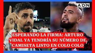 Esperando la firma Arturo Vidal ya tendría su número de camiseta listo en Colo Colo [upl. by Maurizia]