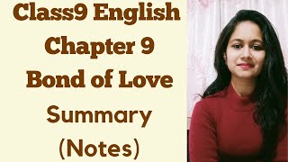 Class9 English Chapter 9 The Bond of Love Summary Notes of Chapter detailed explanation [upl. by Yelrihs641]