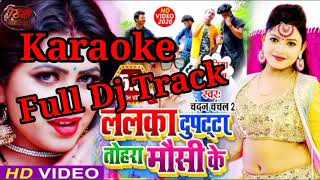 Lalka Dupatta Tora Mausi Ke Full Original Dj Track Bhojpuri Karaoke 2021 No Copyright [upl. by Ademla]