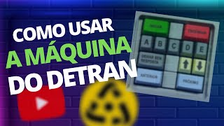 PASSO A PASSO Como usar a máquina da PROVA do DETRAN CE [upl. by Elora]