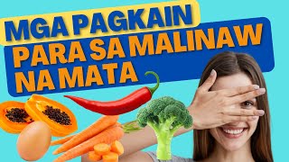 👀 Mga PAGKAIN para sa MALINAW na MATA  Prutas GULAY at iba pa na pampalinaw ng EYES [upl. by Oraneg]