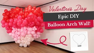 Valentines Day ⎸ Epic DIY Balloon Arch Wall [upl. by Enillebyam]