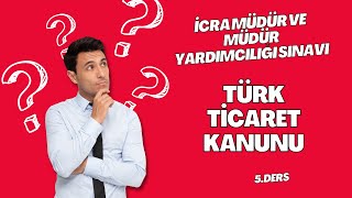 TÜRK TİCARET KANUNU 5 DERS icramüdüryardımcılığı icra [upl. by Amelie]