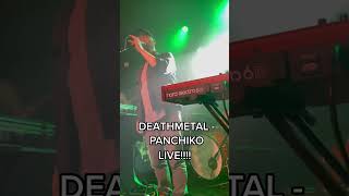 Deathmetal  Panchiko Live [upl. by Tarazi621]