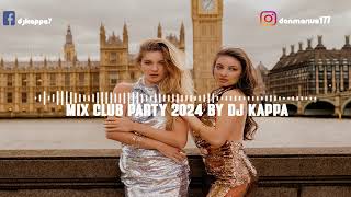 ❌️🔉Club Session September 2024  Best Party Music Mix 2024  Mixed by Dj Kappa 🔉❌️ [upl. by Auqined]