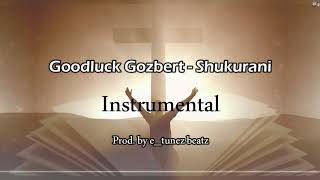 Goodluck Gozbert  Shukurani Instrumental [upl. by Behlke]