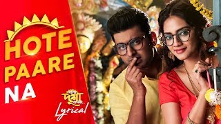 Hote Paare Na  Lyrical Video  Bolo Dugga Maiki  Ankush  Nusrat  Arindom  Prashmita  SVF Music [upl. by Tanya]