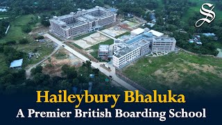 Haileybury Bhaluka – a unique educational experience [upl. by Kiehl]