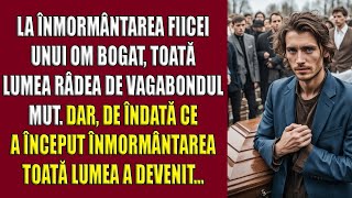 La înmormântarea fiicei unui om bogat toată lumea râdea de vagabondul mut Dar de îndată ce a înce [upl. by Lisa]