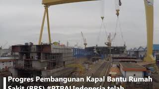 Progres Pembangunan Kapal Bantu Rumah Sakit BRS PTPALIndonesia telah mencapai 65 [upl. by Eiramave583]