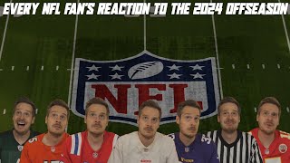 Every NFL Fans Reaction to the 2024 Offseason [upl. by Iral602]