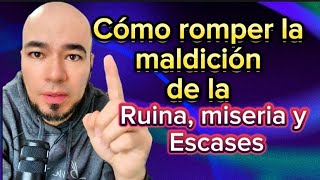 Cómo romper la maldición de la ruina la miseria y la escasez🔥Jueves 31 octubre 2024 [upl. by Eipper364]